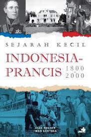 Sejarah Kecil Indonesia-Prancis 1800-2000