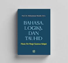 Bahasa, Logika, dan Tauhid : Menata Diri Menuju Kesadaran Ilahiyah