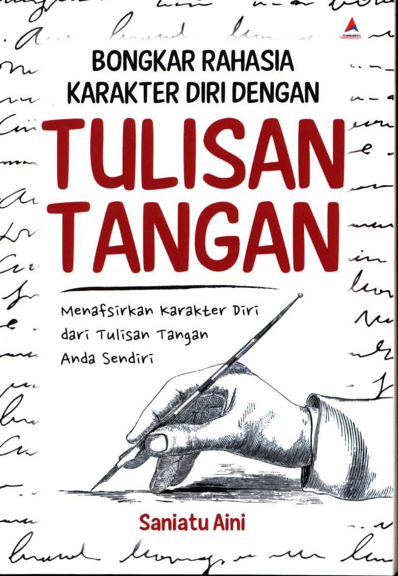 Bongkar rahasia karakter diri dengan tulisan tangan :menafsirkan karakter diri dari tulisan tangan Anda sendiri