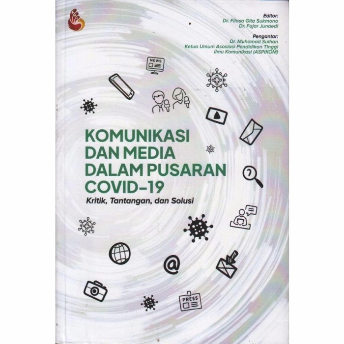 Komunikasi dan Media dalam Pusaran Covid 19 : Kritik, Tantangan, dan Solusi