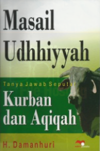 Masail Udhhiyyah: Tanya Jawab Seputar Qurban dan Aqiqoh