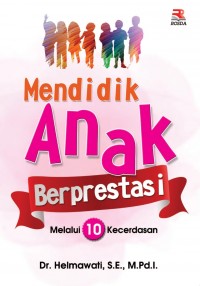 Mendidik anak berprestasi melalui 10 kecerdasan