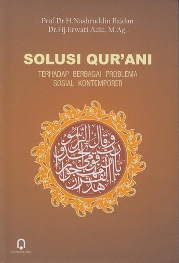 Solusi Qur'ani terhadap berbagai problema sosial kontemporer