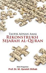 Taufik Adnan Amal Rekonstruksi Sejarah Al-Qur'an