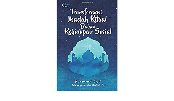 Transformasi Ibadah Ritual Dalam Kehidupan Sosial