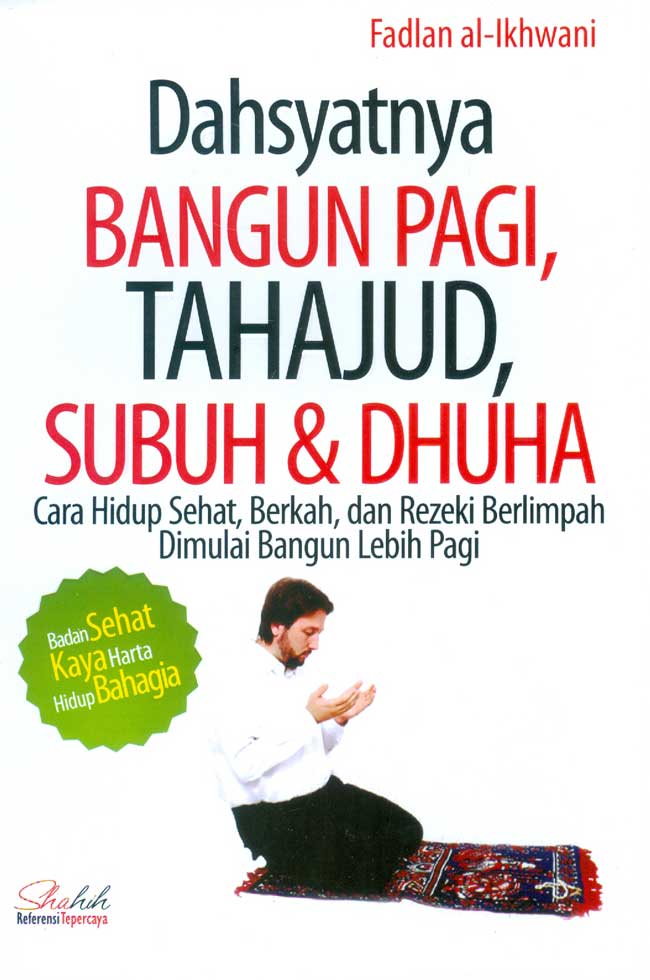 Dahsyatnya Bangun Pagi, Tahajjud, Subuh dan Dhuha