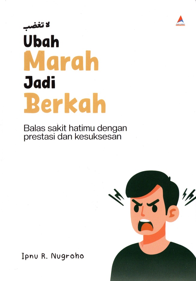 لا تغضب Ubah Marah Jadi Berkah